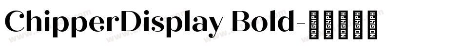 ChipperDisplay Bold字体转换
